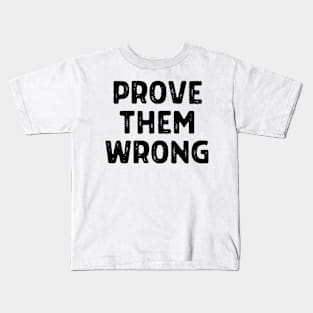 Prove Them Wrong - Christian Kids T-Shirt